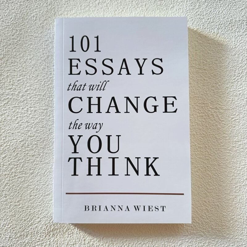 101 essays that will change the way you think Brianna Wiest